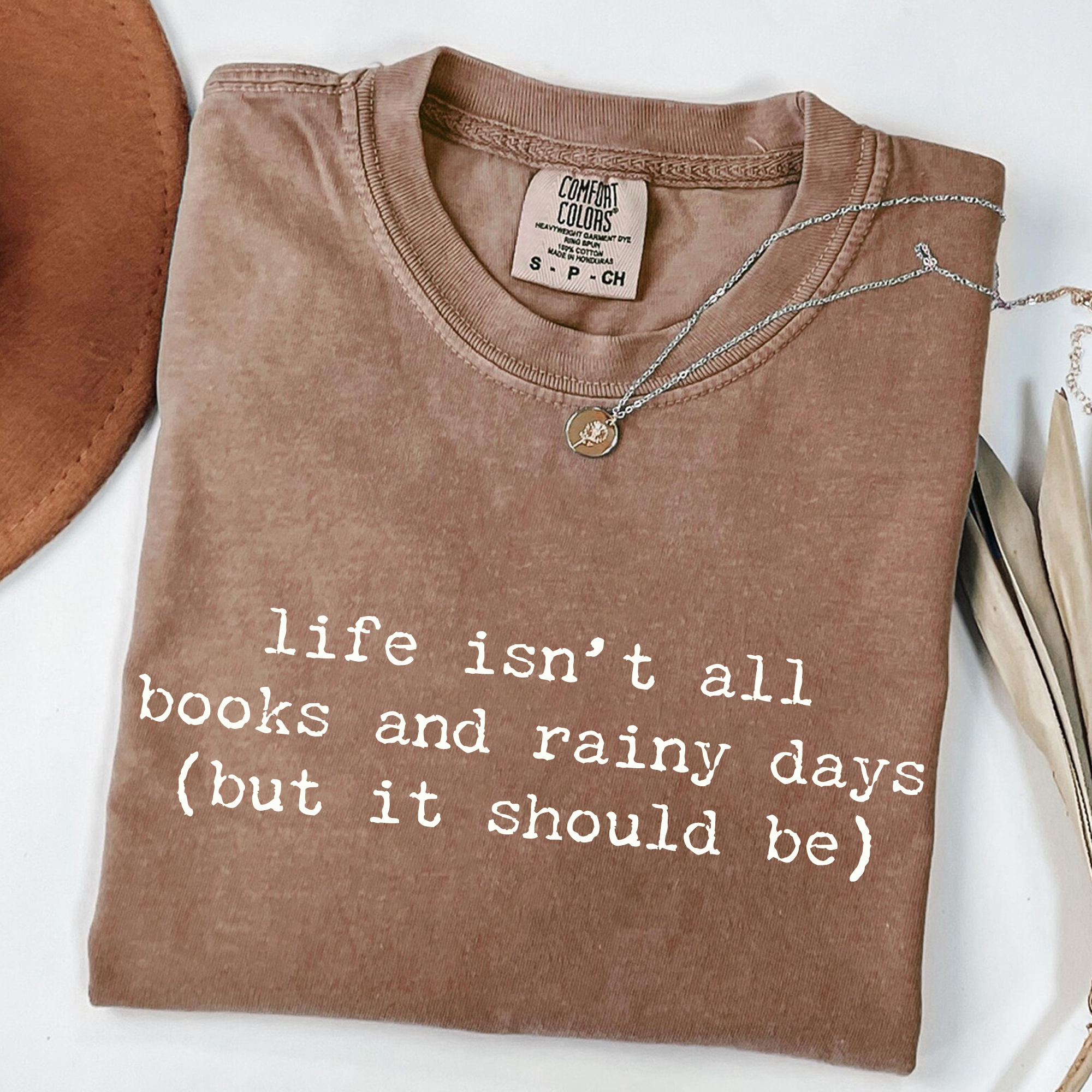 Life Isn't All Books and Rainy Days T-Shirt