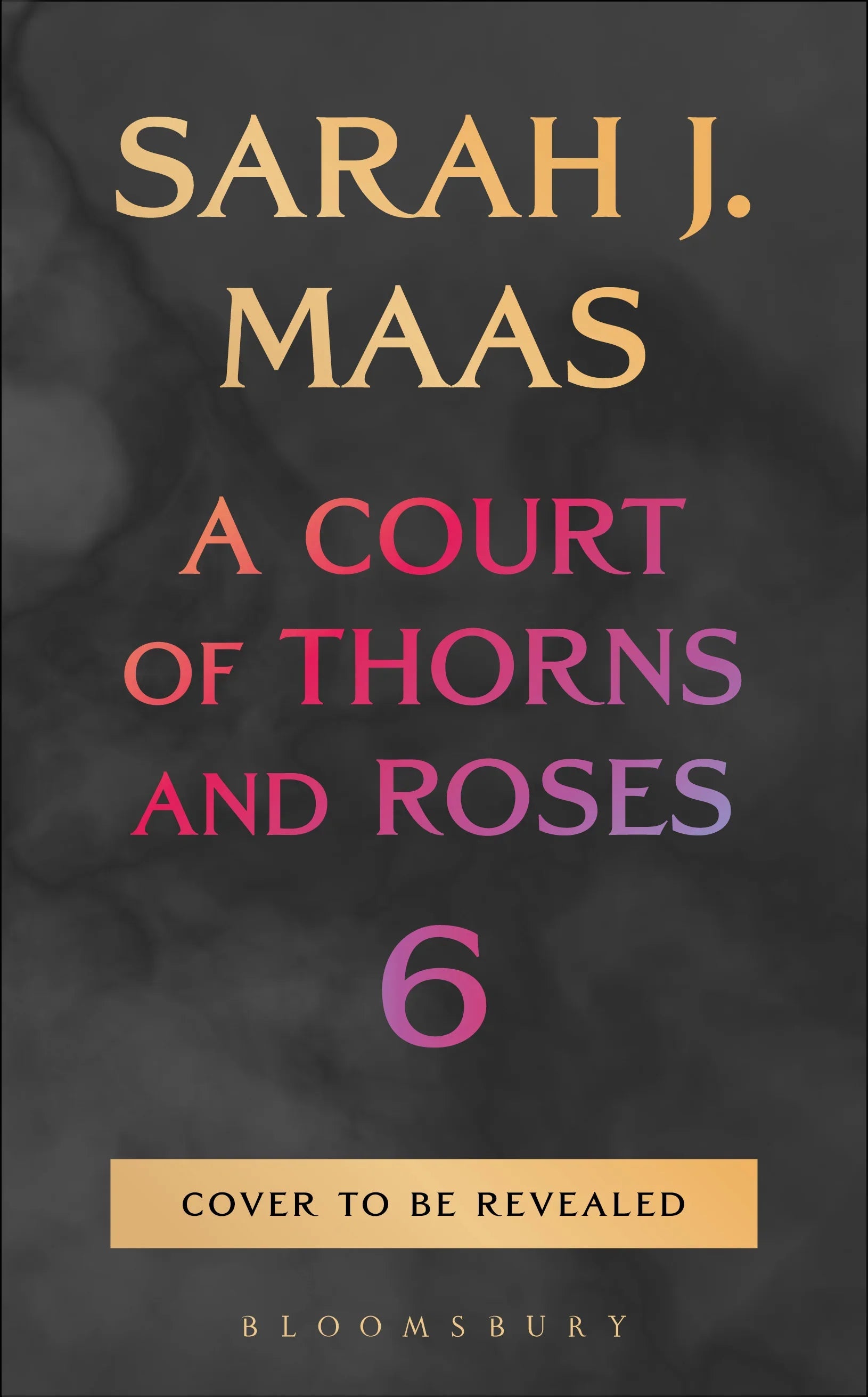 A Court Of Thorns And Roses 6 (Pre-Order)