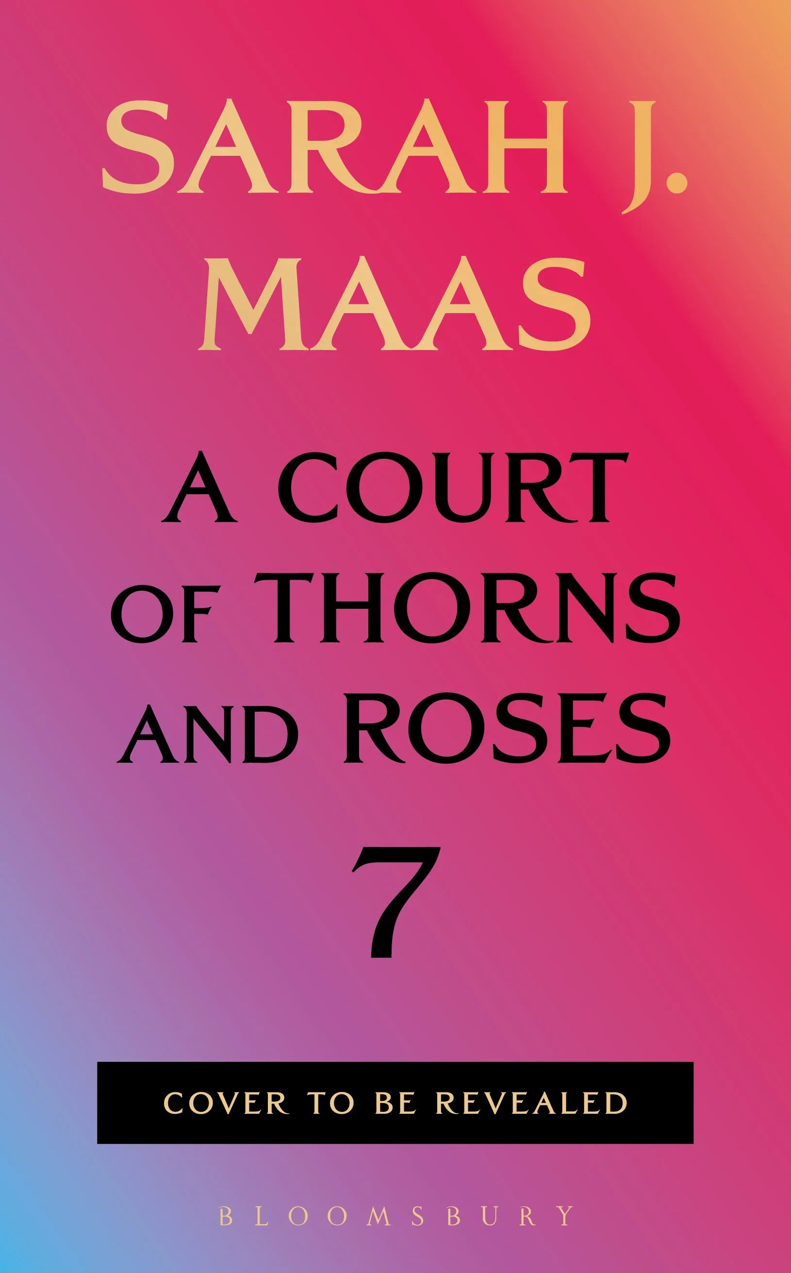 A Court Of Thorns And Roses 7 (Pre-Order)